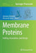 Membrane Proteins: Folding, Association, and Design by Giovanna Ghirlanda