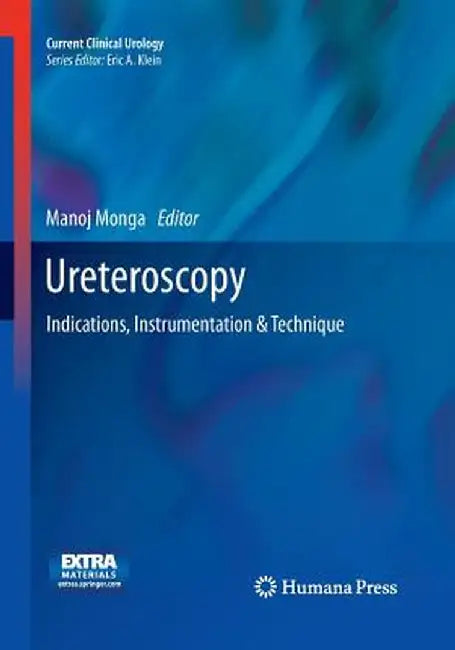 Ureteroscopy: Indications, Instrumentation & Technique by Manoj Monga