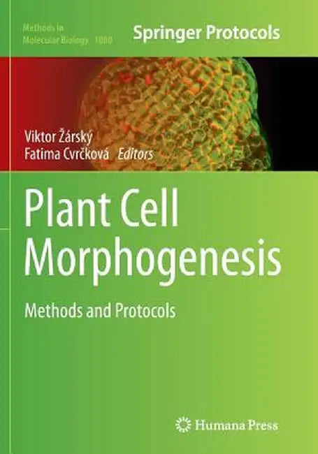 Plant Cell Morphogenesis: Methods and Protocols by Viktor Zárský