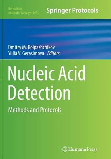 Nucleic Acid Detection: Methods and Protocols by Dmitry M. Kolpashchikov