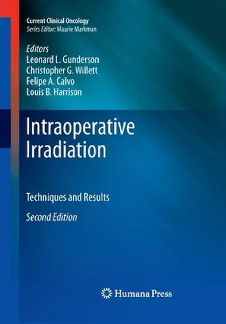 Intraoperative Irradiation: Techniques and Results by Leonard L. Gunderson