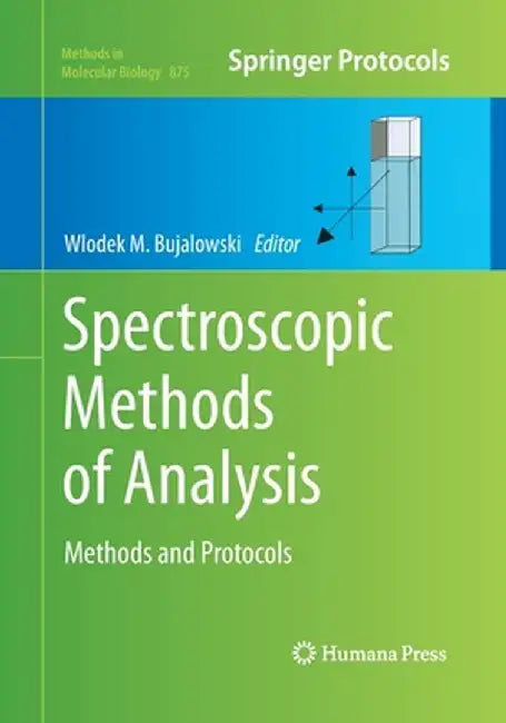 Spectroscopic Methods of Analysis: Methods and Protocols by Wlodek M. Bujalowski