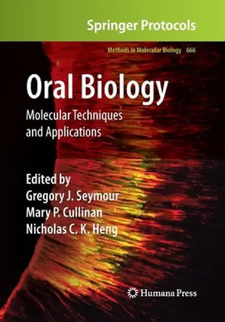 Oral Biology: Molecular Techniques and Applications by Gregory J. Seymour