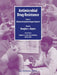 Antimicrobial Drug Resistance: Clinical and Epidemiological Aspects, Volume 2 by Douglas Mayers