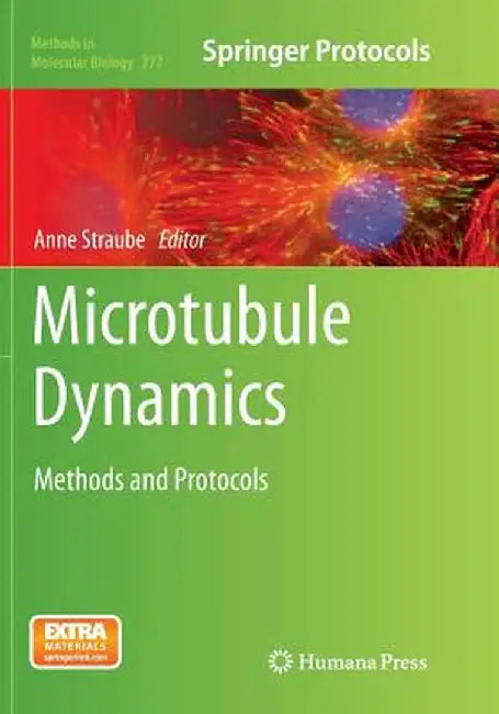 Microtubule Dynamics: Methods and Protocols by Anne Straube