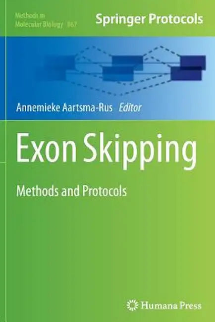 Exon Skipping: Methods and Protocols by Annemieke Aartsma-Rus