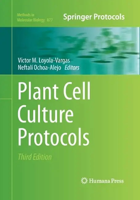 Plant Cell Culture Protocols by Víctor M. Loyola-Vargas