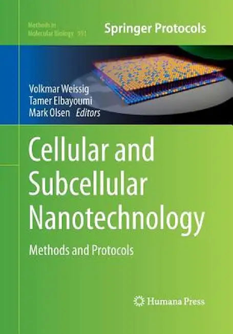 Cellular and Subcellular Nanotechnology: Methods and Protocols by Volkmar Weissig