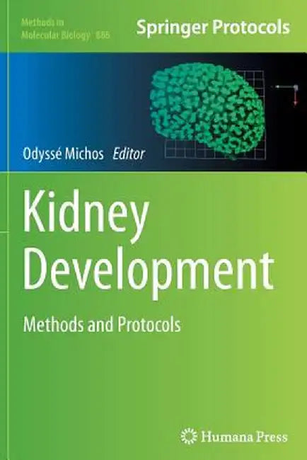 Kidney Development: Methods and Protocols by Odyssé Michos