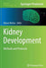 Kidney Development: Methods and Protocols by Odyssé Michos