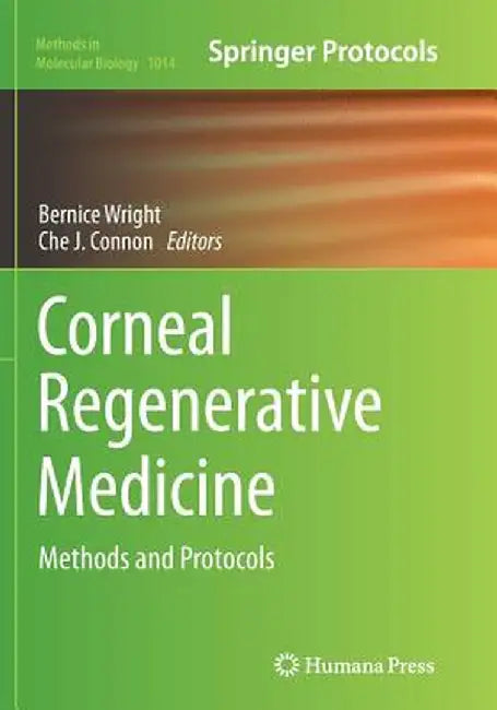 Corneal Regenerative Medicine: Methods and Protocols by Bernice Wright
