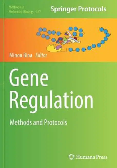 Gene Regulation: Methods and Protocols by Minou Bina