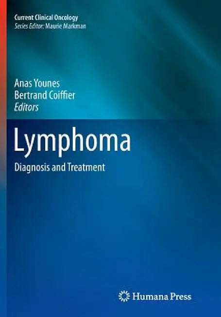 Lymphoma: Diagnosis and Treatment by Anas Younes