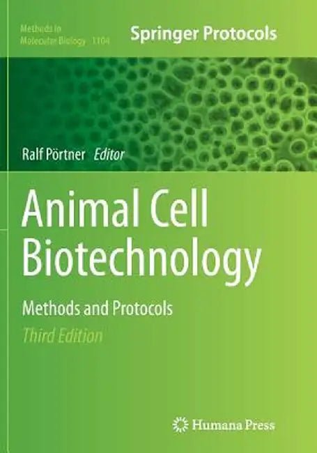 Animal Cell Biotechnology: Methods and Protocols by Ralf Pörtner