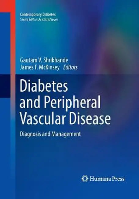 Diabetes and Peripheral Vascular Disease: Diagnosis and Management by Gautam V. Shrikhande