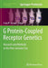 G Protein-Coupled Receptor Genetics: Research and Methods in the Post-Genomic Era by Craig W. Stevens