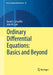 Ordinary Differential Equations: Basics and Beyond by David Schaeffer, John Wesley Cain