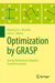 Optimization by Grasp: Greedy Randomized Adaptive Search Procedures by Mauricio G. C. Resende