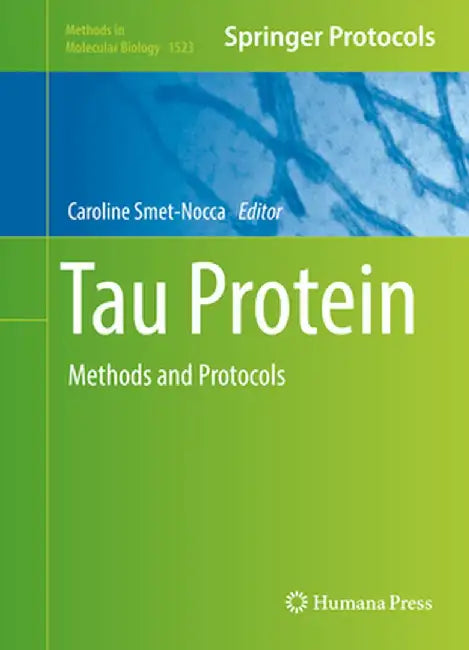 Tau Protein: Methods and Protocols by Caroline Smet-Nocca