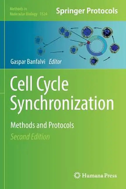 Cell Cycle Synchronization: Methods and Protocols by Gaspar Banfalvi