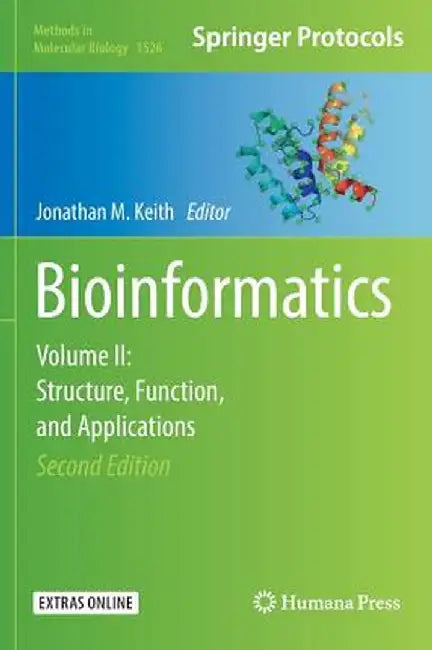 Bioinformatics: Volume II: Structure, Function, and Applications by Jonathan M. Keith