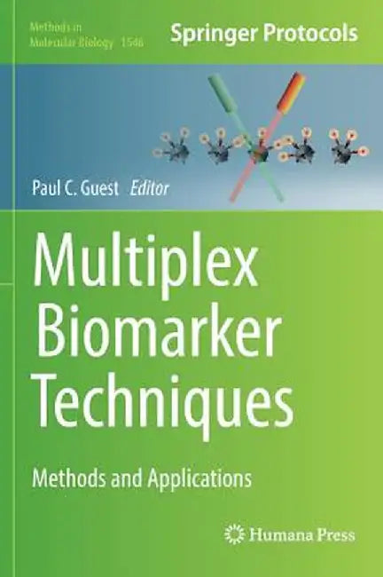 Multiplex Biomarker Techniques: Methods and Applications by Paul C. Guest