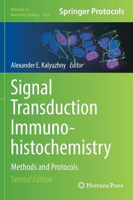 Signal Transduction Immunohistochemistry: Methods and Protocols by Alexander E. Kalyuzhny