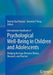 International Handbook of Psychological Well-Being in Children and Adolescents: Bridging the Gaps Between Theory, Research, and Practice by Bonnie Kaul Nastasi