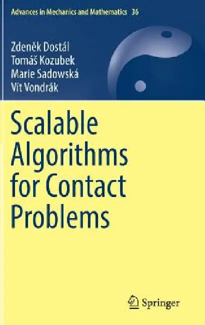 Scalable Algorithms for Contact Problems by Zdeněk Dostál, Tomás Kozubek, Marie Sadowská