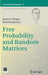 Free Probability and Random Matrices by James A. Mingo