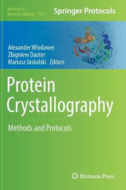 Protein Crystallography: Methods and Protocols by Alexander Wlodawer