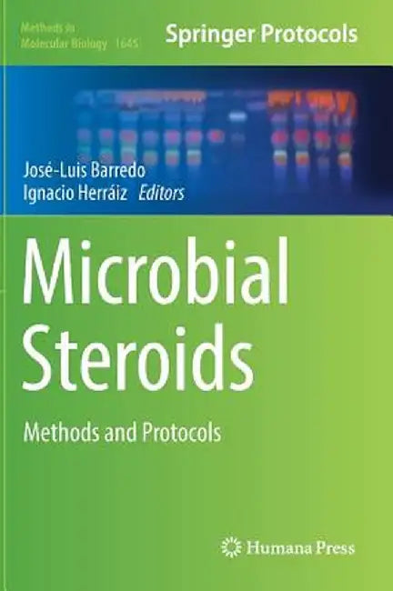 Microbial Steroids: Methods and Protocols by José-Luis Barredo