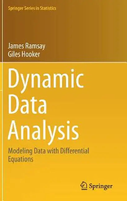 Dynamic Data Analysis: Modeling Data with Differential Equations by James Ramsay