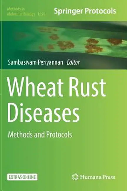 Wheat Rust Diseases: Methods and Protocols by Sambasivam Periyannan
