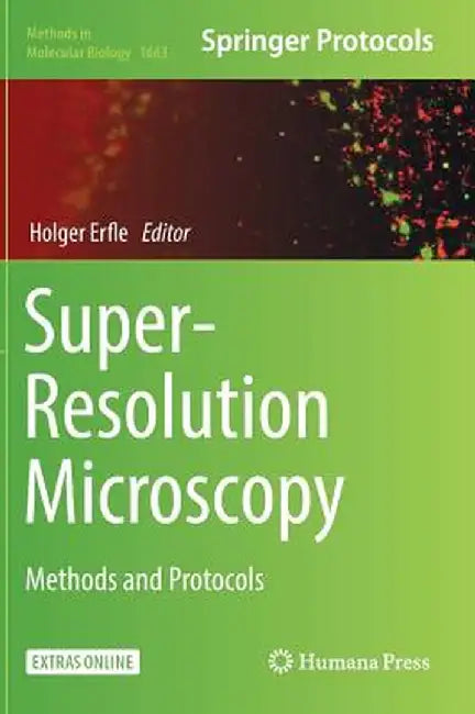 Super-Resolution Microscopy: Methods and Protocols by Holger Erfle