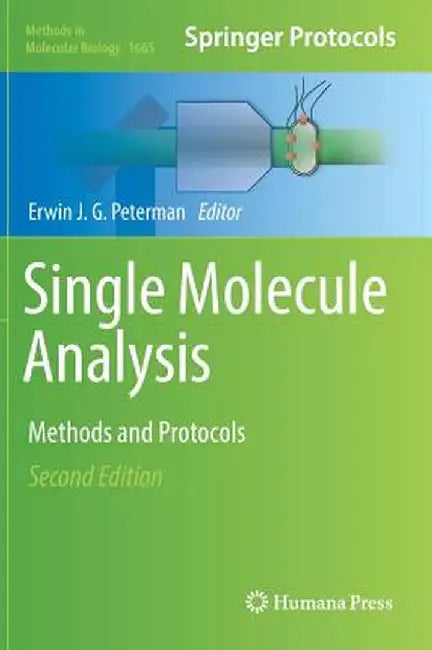Single Molecule Analysis: Methods and Protocols by Erwin J. G. Peterman