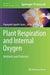 Plant Respiration and Internal Oxygen: Methods and Protocols by Kapuganti Jagadis Gupta