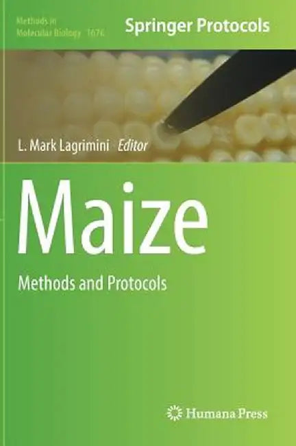Maize: Methods and Protocols by L. Mark Lagrimini