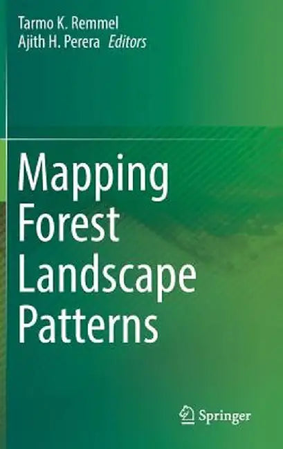 Mapping Forest Landscape Patterns by Tarmo K. Remmel