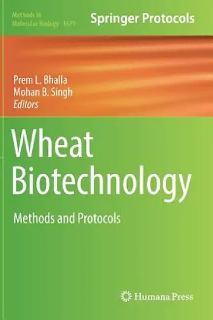 Wheat Biotechnology: Methods and Protocols by Prem L. Bhalla