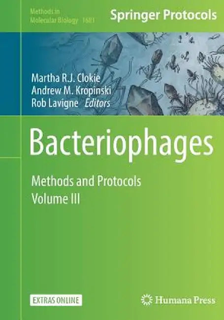 Bacteriophages: Methods and Protocols, Volume 3 by Martha R. J. Clokie