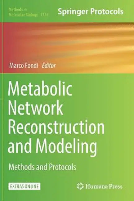 Metabolic Network Reconstruction and Modeling: Methods and Protocols [With Online Access] by Marco Fondi