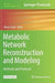 Metabolic Network Reconstruction and Modeling: Methods and Protocols [With Online Access] by Marco Fondi