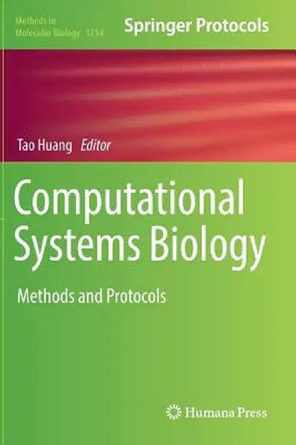 Computational Systems Biology: Methods and Protocols by Tao Huang