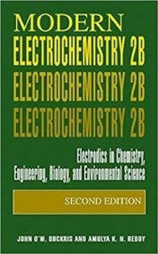 Modern Electrochemistry, 2e Vol.2B:Electrodics in Chemistry, Engineering, Biology, and Environmental Science  by Bockris