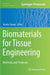 Biomaterials for Tissue Engineering: Methods and Protocols by Kanika Chawla