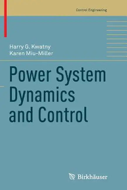Power System Dynamics and Control by Harry G. Kwatny