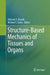 Structure-Based Mechanics of Tissues and Organs by Ghassan S. Kassab