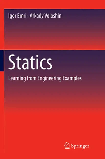Statics: Learning from Engineering Examples by Igor Emri