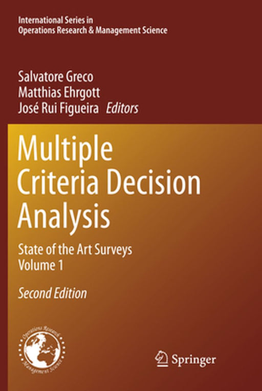 Multiple Criteria Decision Analysis: State of the Art Surveys by Salvatore Greco